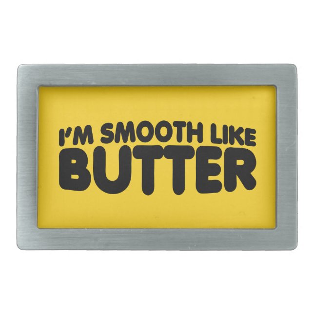 I'm Smooth Like Butter Belt Buckle (Front)