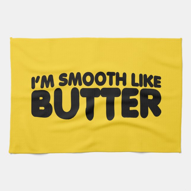 I'm Smooth Like Butter Kitchen Towel (Horizontal)