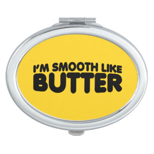 I'm Smooth Like Butter Makeup Mirror