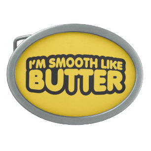 I'm Smooth Like Butter Oval Belt Buckle