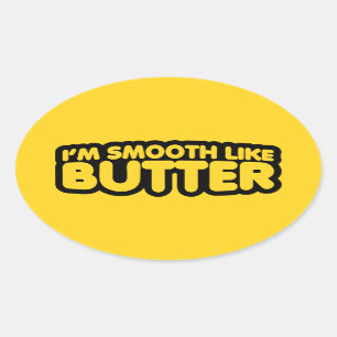 I'm Smooth Like Butter Oval Sticker