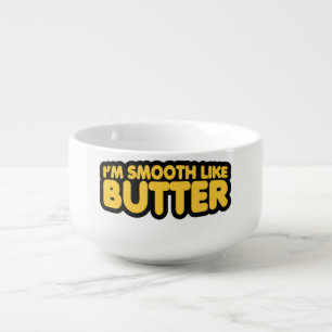 I'm Smooth Like Butter Soup Mug