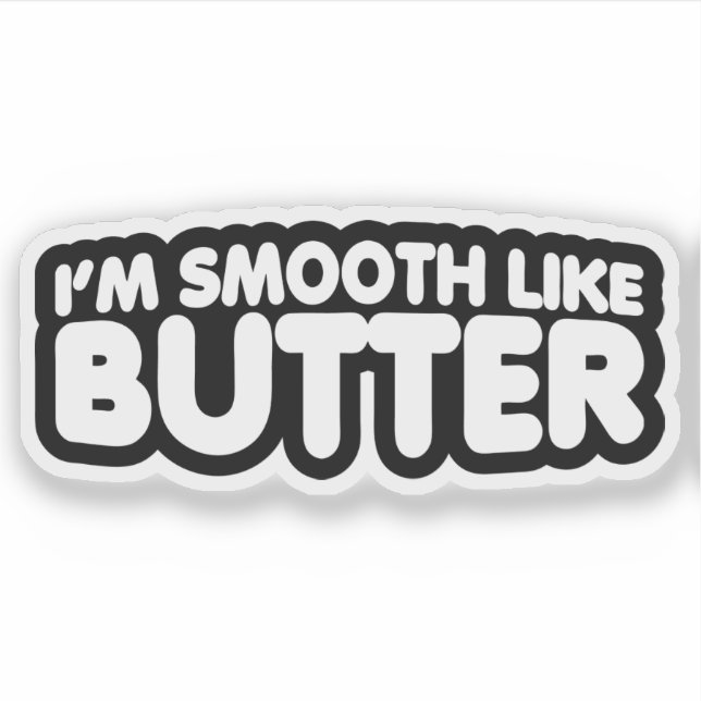 I'm Smooth Like Butter Sticker (Front)
