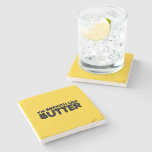 I'm Smooth Like Butter Stone Coaster