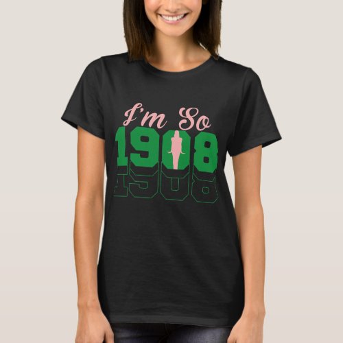 Im So 1908 Founders Day 1908 Alpha Proud  T_Shirt