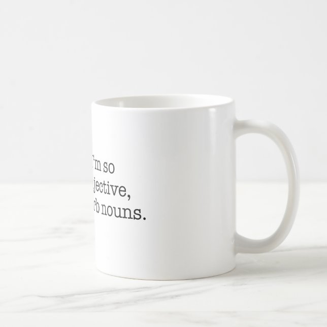 I'm So Adjective Coffee Mug (Right)