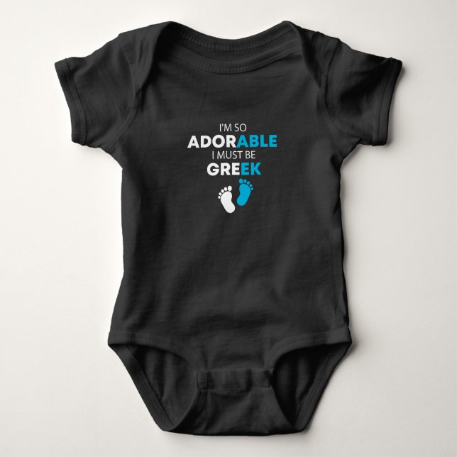 I'm so adorable I must be Greek Funny Greek Baby Bodysuit (Front)