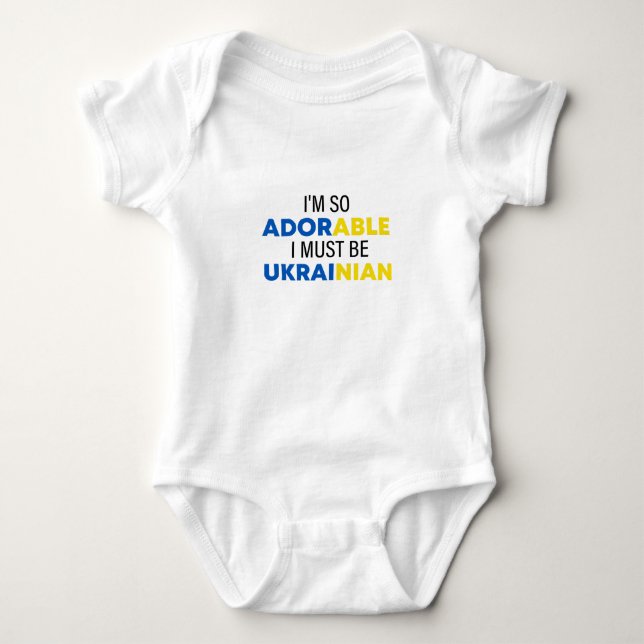 I'm so adorable I must be Ukrainian, Ukraine baby  Bodysuit (Front)