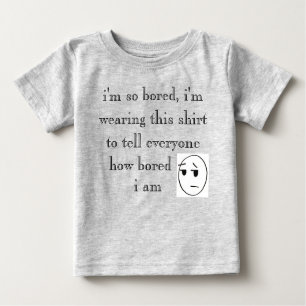 "i'm so bored" Shirts