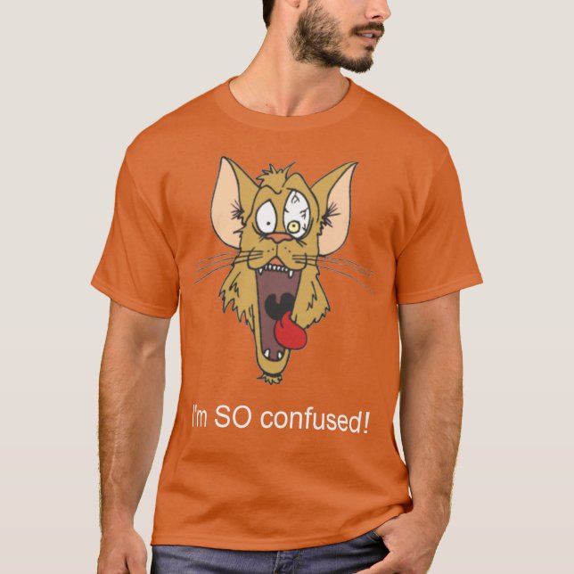 I'm SO Confused T-Shirt (Front)