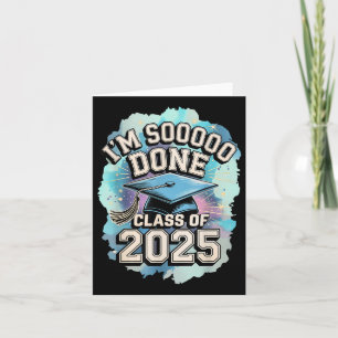 Im So Done Cl Of 2025 Graduation 2025 Us Flag  Card