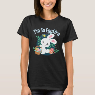 I'm So EggStra Cute Easter Bunny Pun Funny Egg Hun T-Shirt