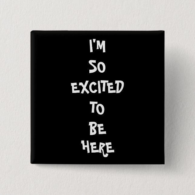 I'm So Excited Button (Front)