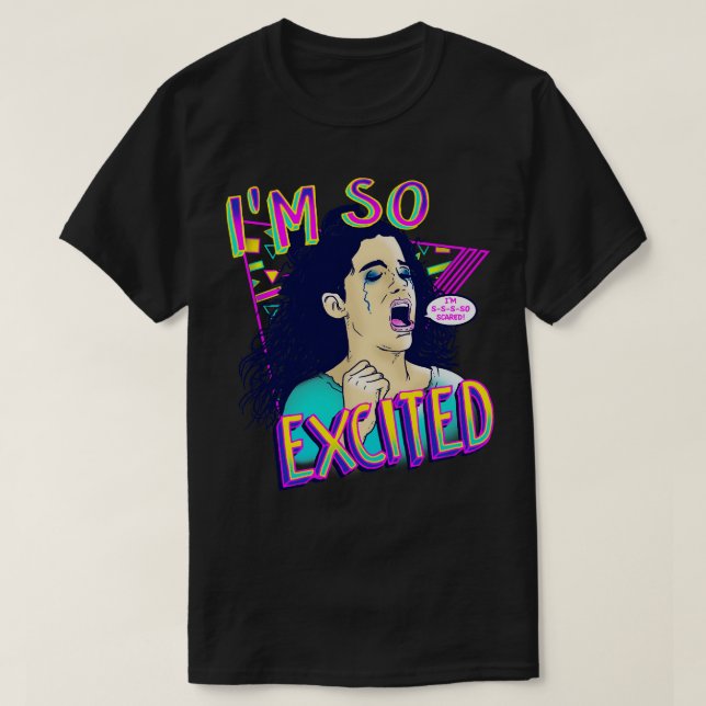 IM SO EXCITED T-Shirt (Design Front)