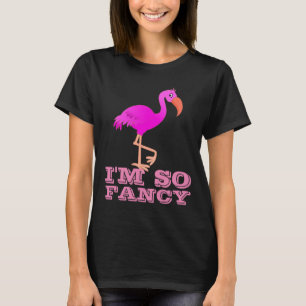 I'M SO FANCY FLAMINGO LADIES T-SHIRTS TEES