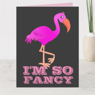 I'M SO FANCY FLAMINGO OVERSIZED BIRTHDAY CARDS