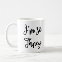 I'm so Fancy Mug