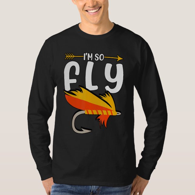 I'm So Fly Boating Fishing Hooks Fisherman T-Shirt (Front)