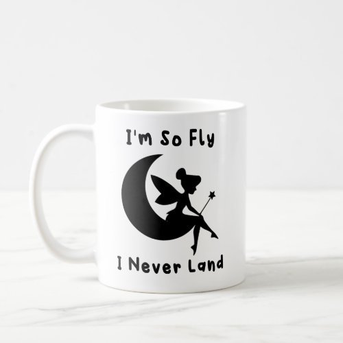 Im So Fly I Never Land Funny Cartoon Caracter Coffee Mug