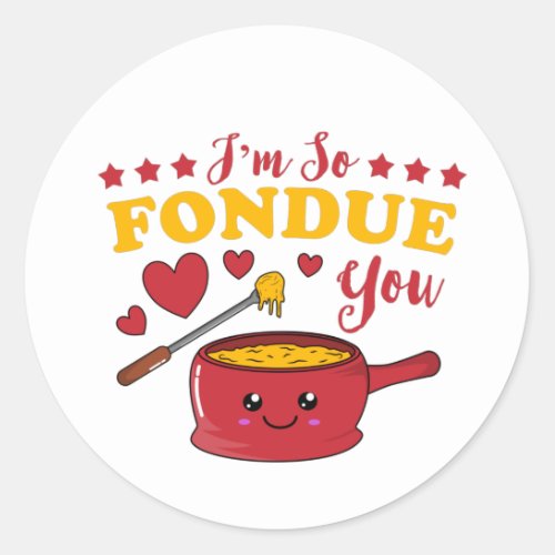 Im So Fondue You Kawaii Fondue Pun T_Shirt Classic Round Sticker