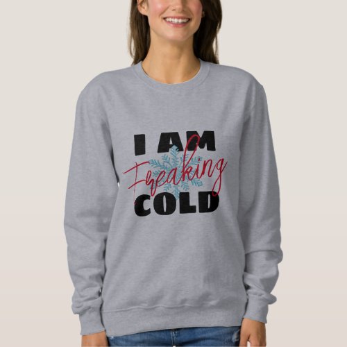  Im so freaking cold  Funny womens Hoodie Sweatshirt