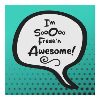 I'm So Freak'n Awesome | Speech Bubbles Faux Canvas Print