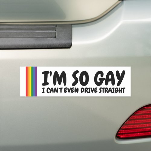 Im So Gay I Cant Even Drive Straight Car Magnet