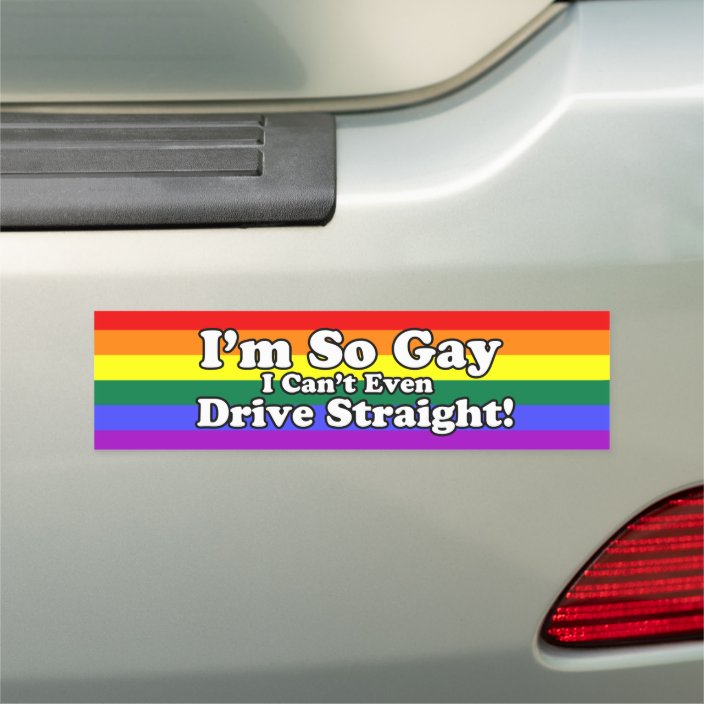 Im So Gay I Cant Even Drive Straight Car Magnet 5321