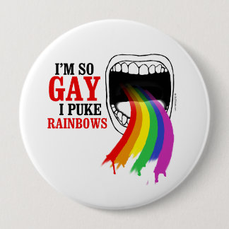 I'm so gay, I puke Rainbows Button