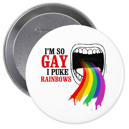 I'm so gay, I puke Rainbows Button | Zazzle