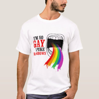 I'm so gay, I puke Rainbows T-Shirt