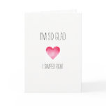 I'm so glad I swiped right Valentines card I'm so glad I swiped right Valentines card