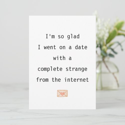 Im so glad I went on a date Funny Anniversary Holiday Card