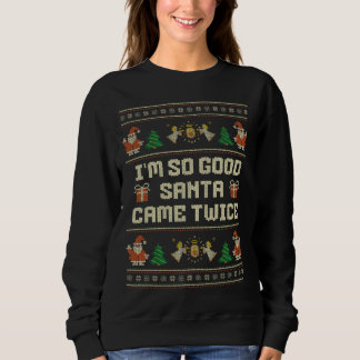 I'm So Good Santa Came Twice Christmas Couple Sweatshirt