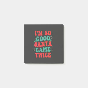 I'm So Good Santa Came Twice Christmas Funny  Post-it Notes