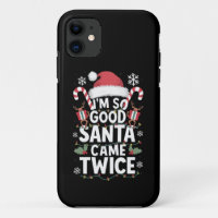 I'm So Good Santa Came Twice Santa Christmas