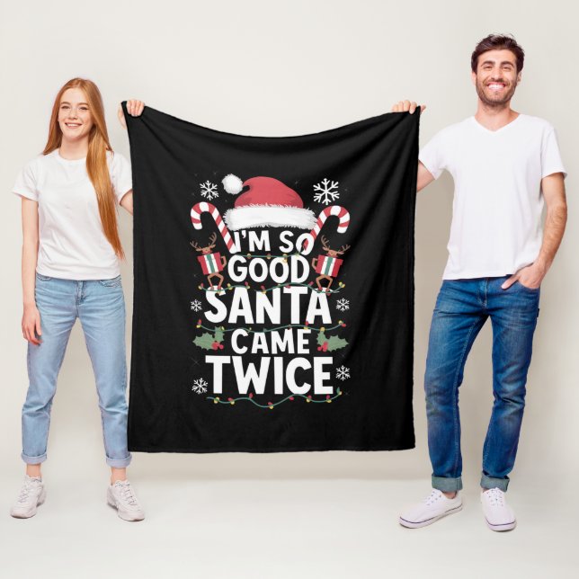 I'm So Good Santa Came Twice Santa Christmas  Fleece Blanket (In Situ)