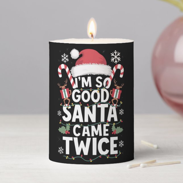 I'm So Good Santa Came Twice Santa Christmas  Pillar Candle (In Situ)