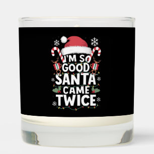 I'm So Good Santa Came Twice Santa Christmas  Scented Candle