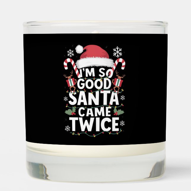 I'm So Good Santa Came Twice Santa Christmas  Scented Candle (Front)