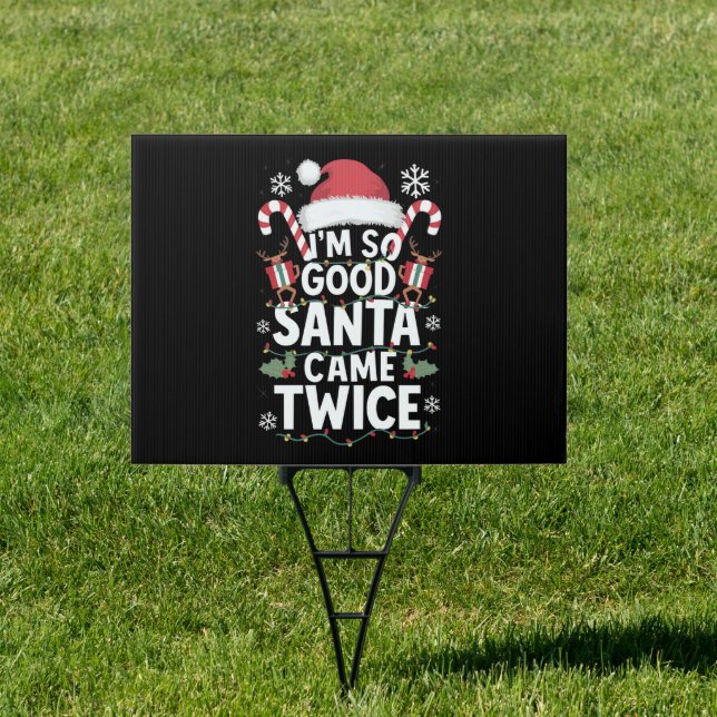 I'm So Good Santa Came Twice Santa Christmas  Sign (Insitu)