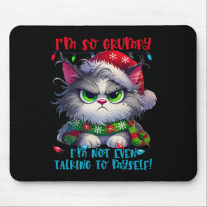 I'm So Grumpy I'm Not Even Talking To Myself Cat C Mouse Pad