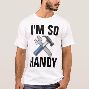 I'M SO HANDY HANDYMAN T-Shirts Tees