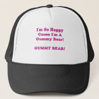 I'm So Happy Cause I'm A Gummy Bear! Trucker Hat