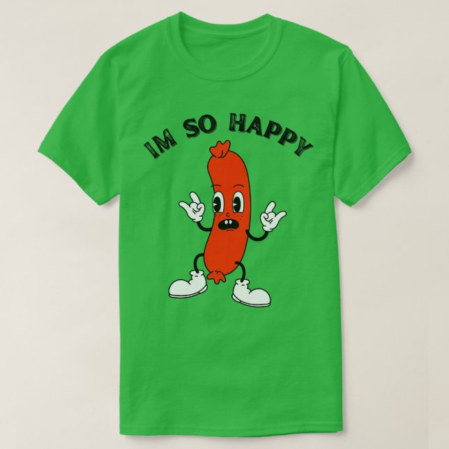 IM SO HAPPY T-Shirt (Design Front)