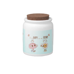I'm So Happy We Are Friends Serotonin Brain Candy Jar