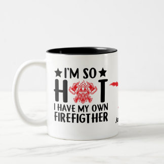 I'm So Hot, I Have My Own Firefighter Two-Tone Coffee Mug
