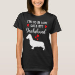 I&#39;m So In Love With My Dachshund Valentines Day T-Shirt