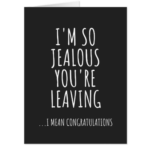 Im So Jealous Youre Leaving Card