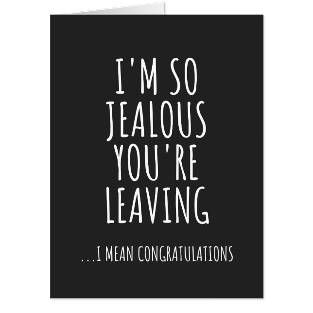 I'm So Jealous You're Leaving Card (Front)